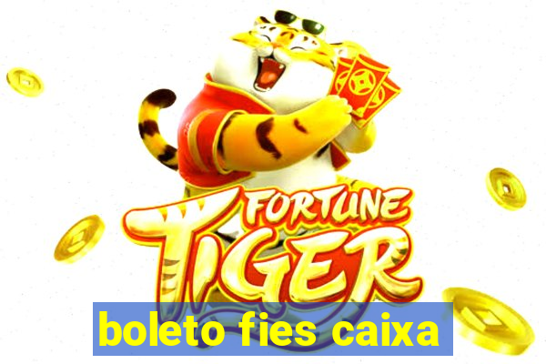 boleto fies caixa